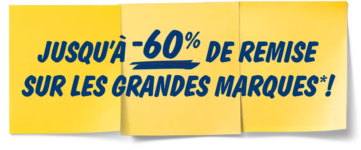 Jusqu'à 60% de remise sur les grandes marques