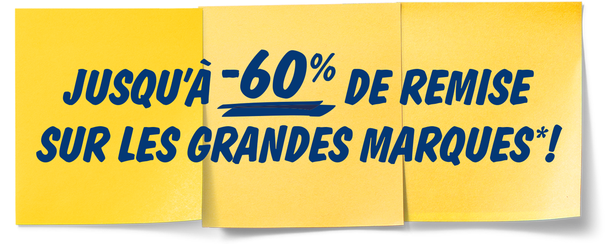 Jusqu'à 60% de remise sur les grandes marques